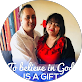 Smiling man and woman posing together with a text overlay that reads 'To believe in God is a gift.'